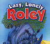 BOOK135 Lazy, Lonely Roley
